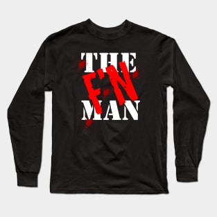 The F'N Man Long Sleeve T-Shirt